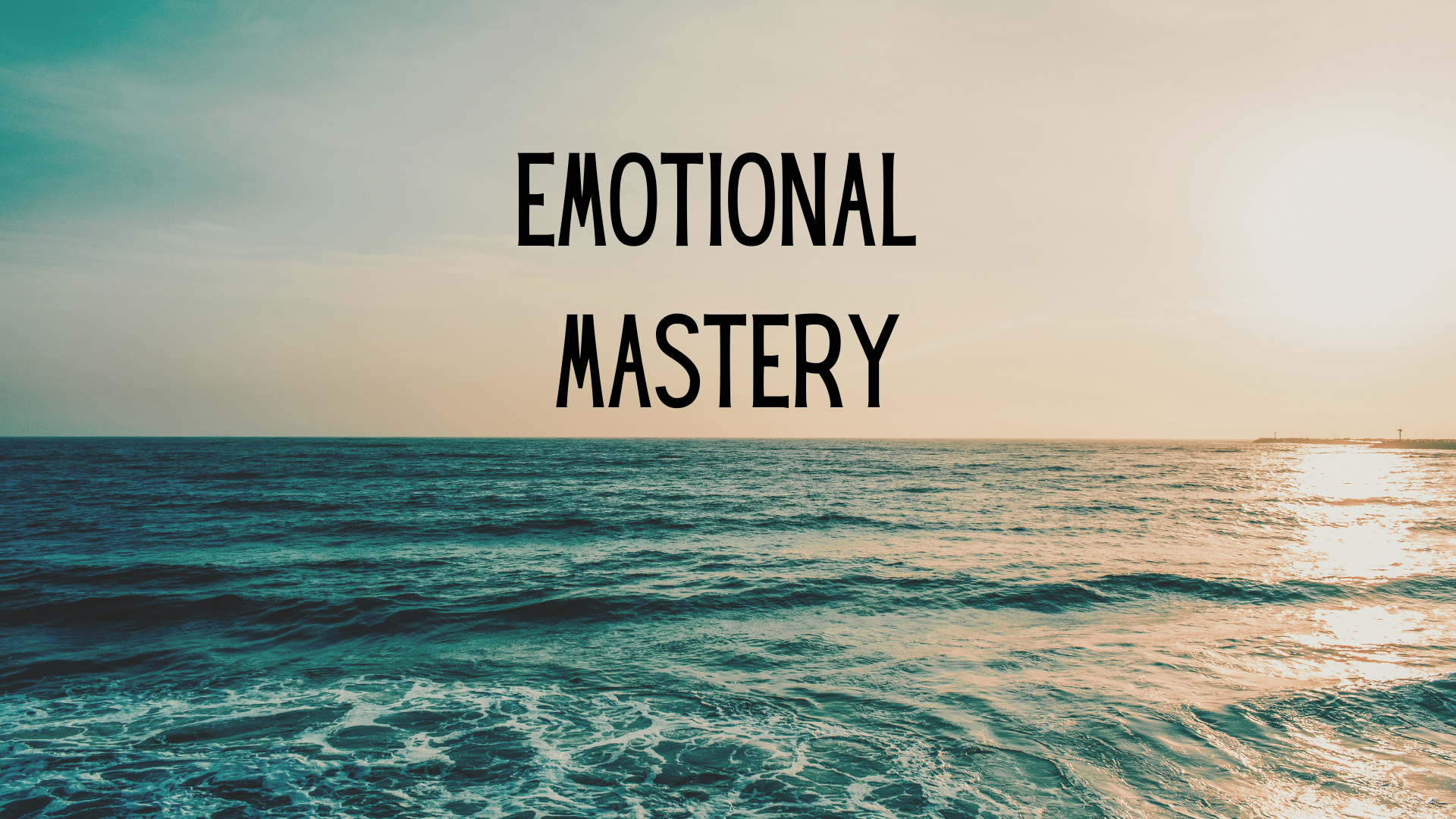 Emotional Mastery